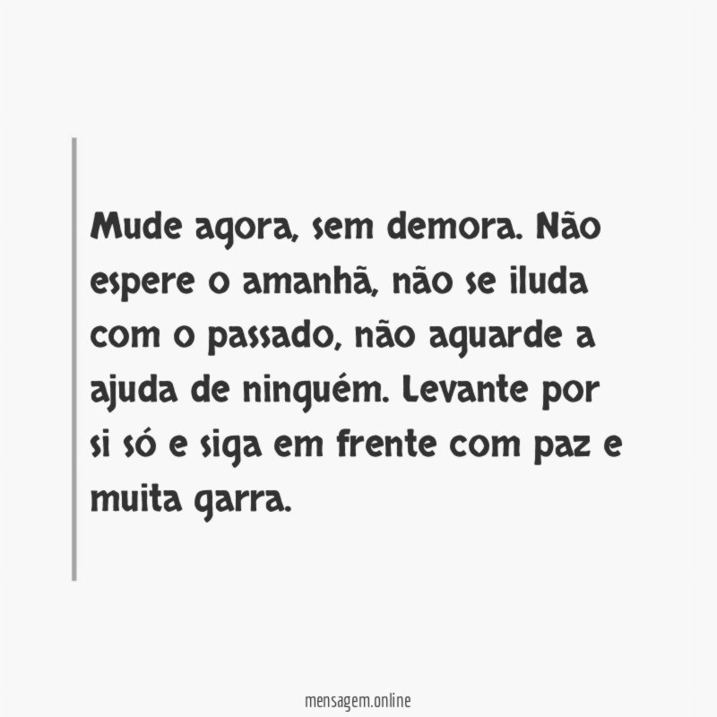 Não espere o amanhã!