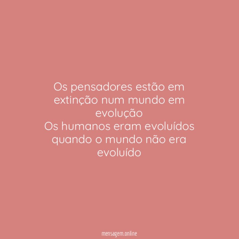 Os pensadores estão em extinção num mundo em evolução