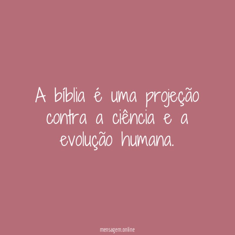 A bíblia é uma projeção contra a ciência