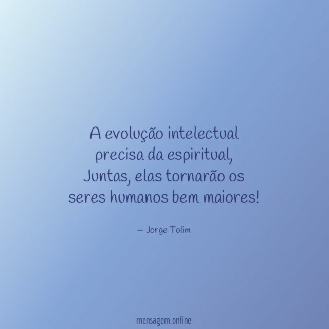 A evolução intelectual precisa da espiritual