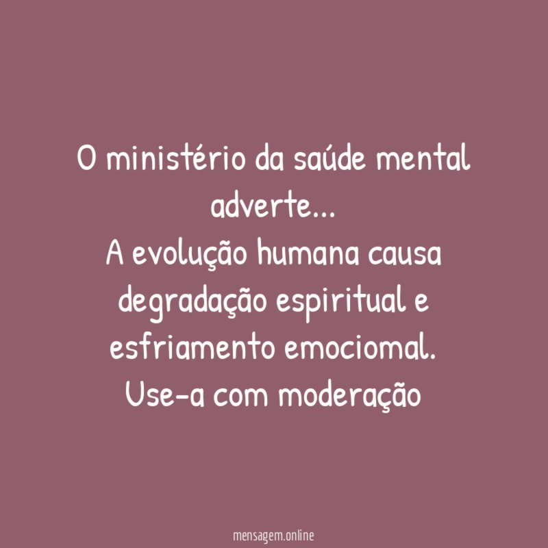 O ministério da saúde mental adverte