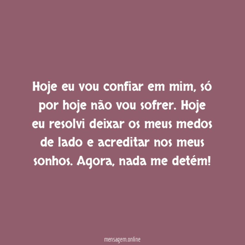 Hoje eu vou confiar em mim