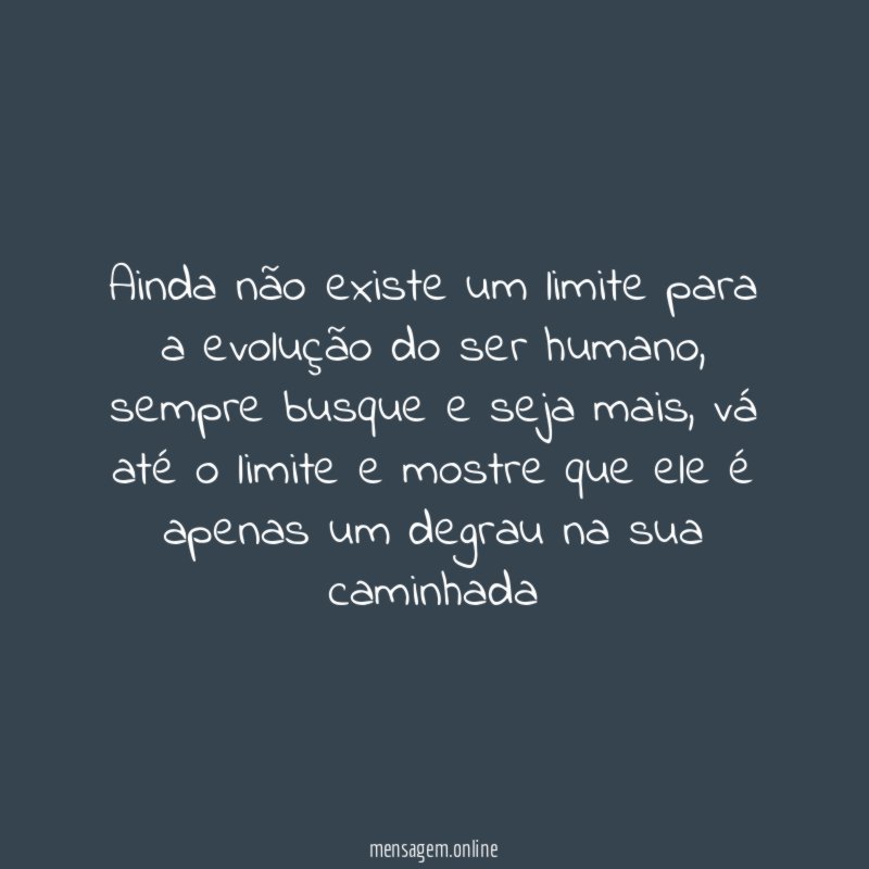 Ainda não existe um limite para a evolução