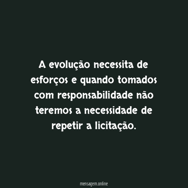 A evolução necessita de esforços e quando tomados