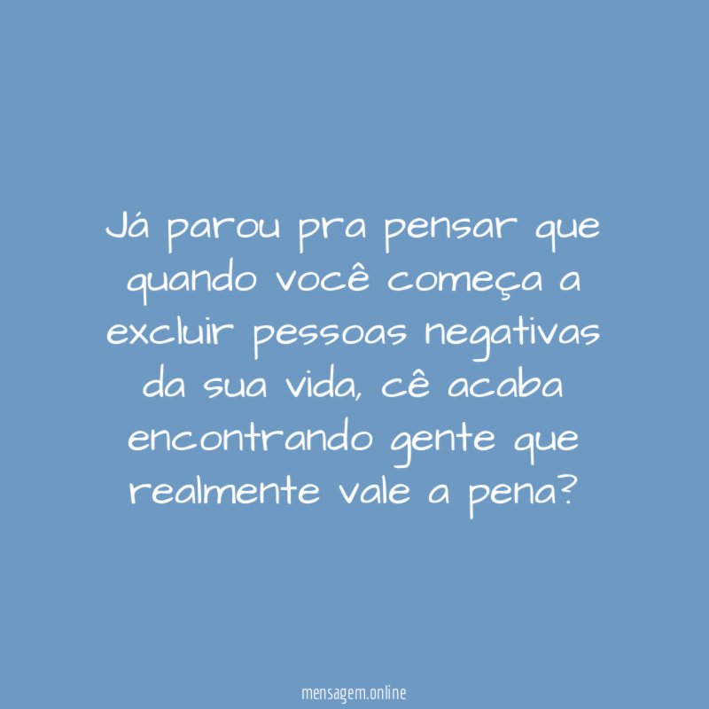 Já parou pra pensar que quando você começa