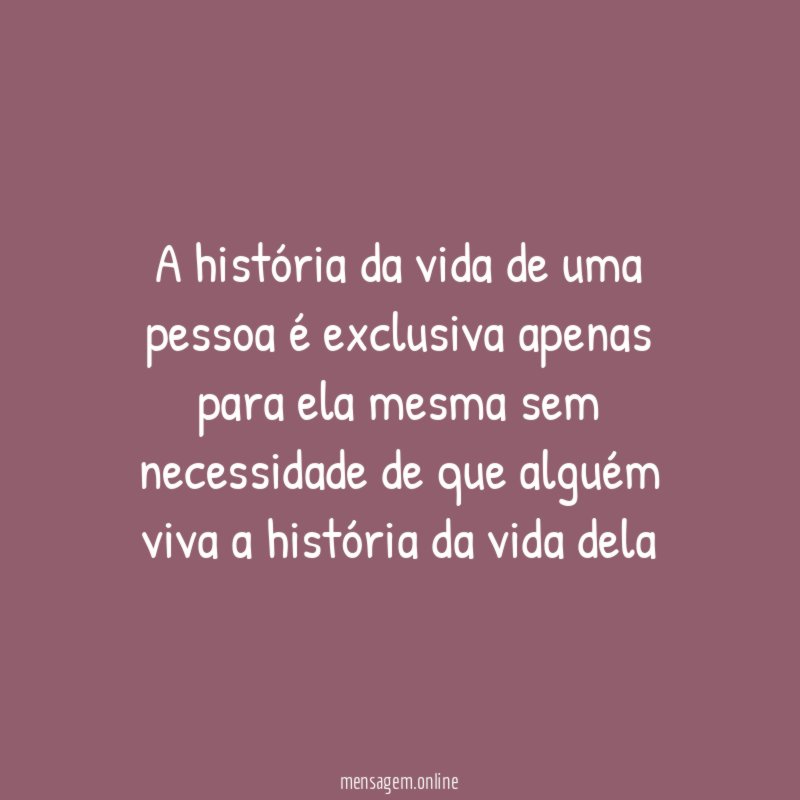 A história da vida de uma pessoa é