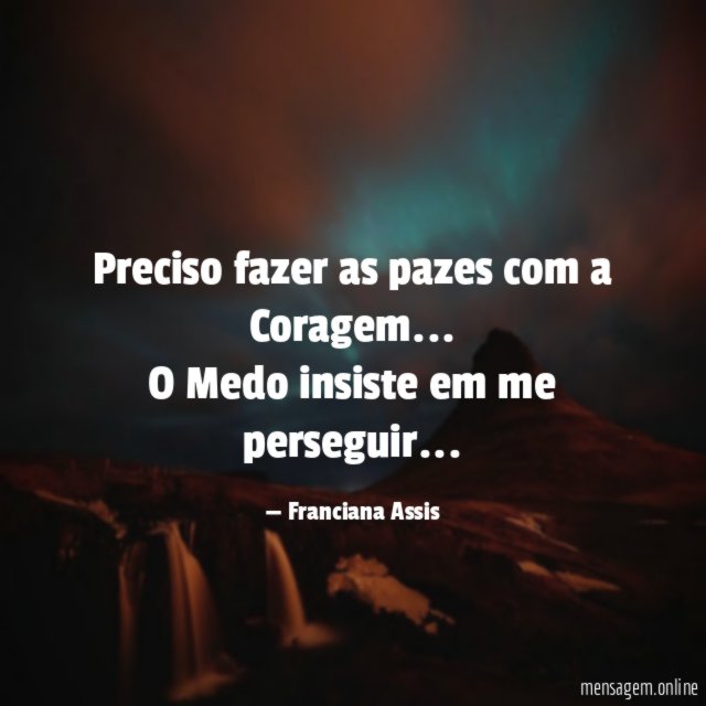 Preciso fazer as pazes com a Coragem