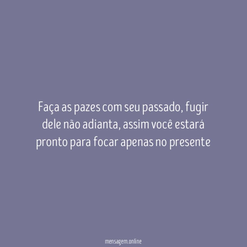 Faça as pazes com seu passado