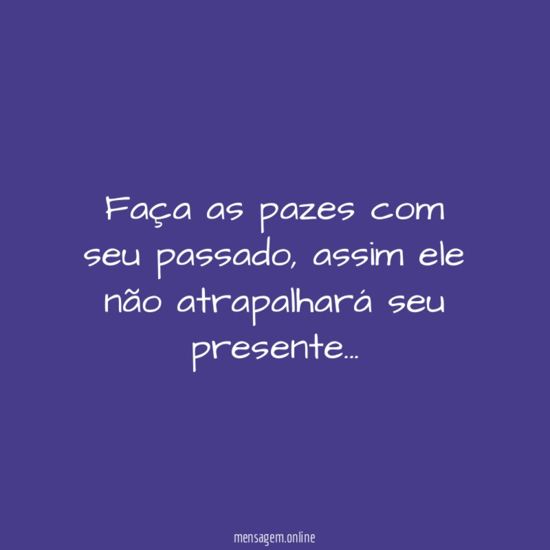 Faça as pazes com seu passado