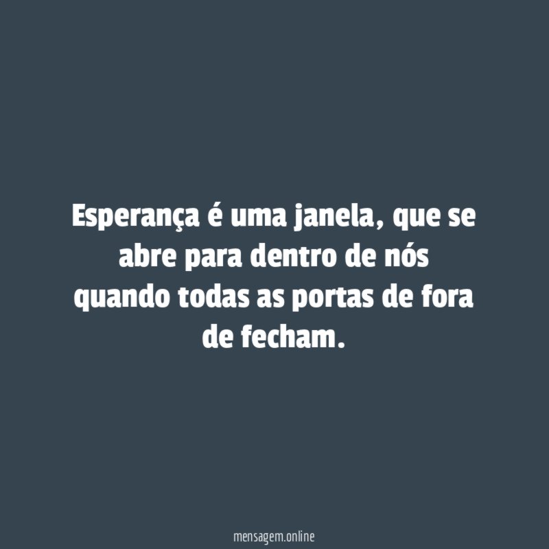 Esperança é uma janela