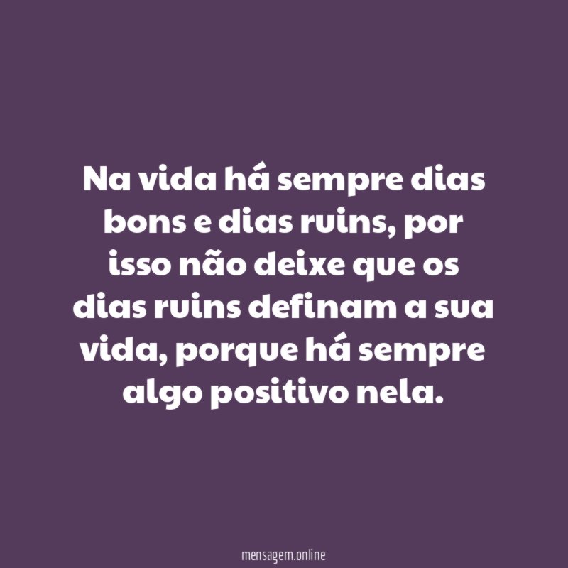 Um dia ruim não significa uma vida ruim