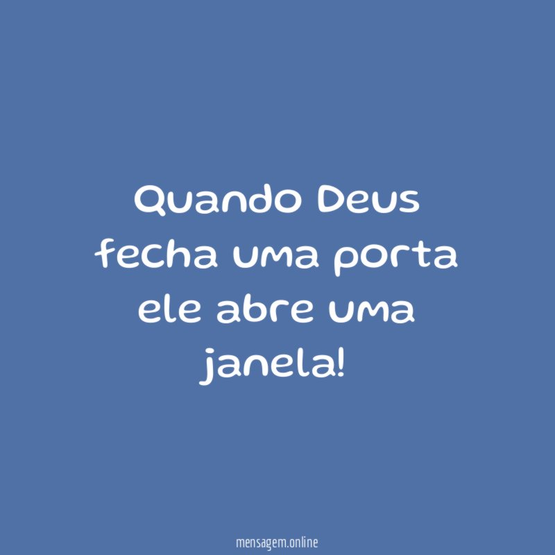 Quando Deus fecha uma porta ele abre uma janela