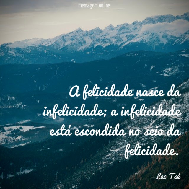 A felicidade nasce da infelicidade