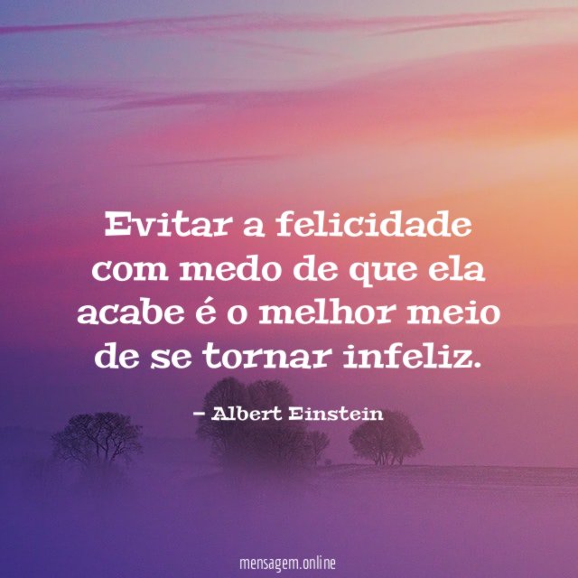 Evitar a felicidade com medo de que ela
