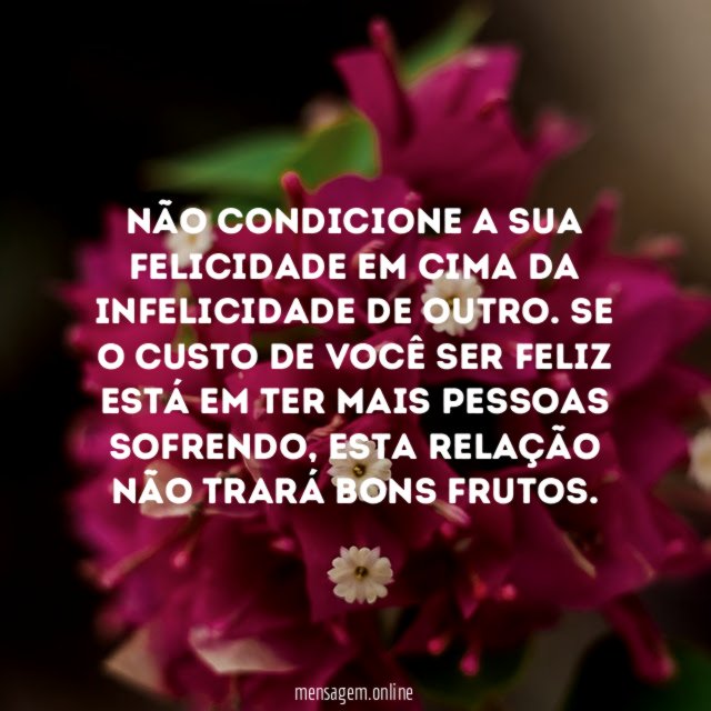 Não condicione a sua felicidade em cima da infelicidade de outro