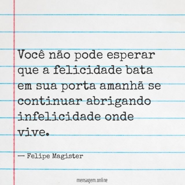 Você não pode esperar que a felicidade bata