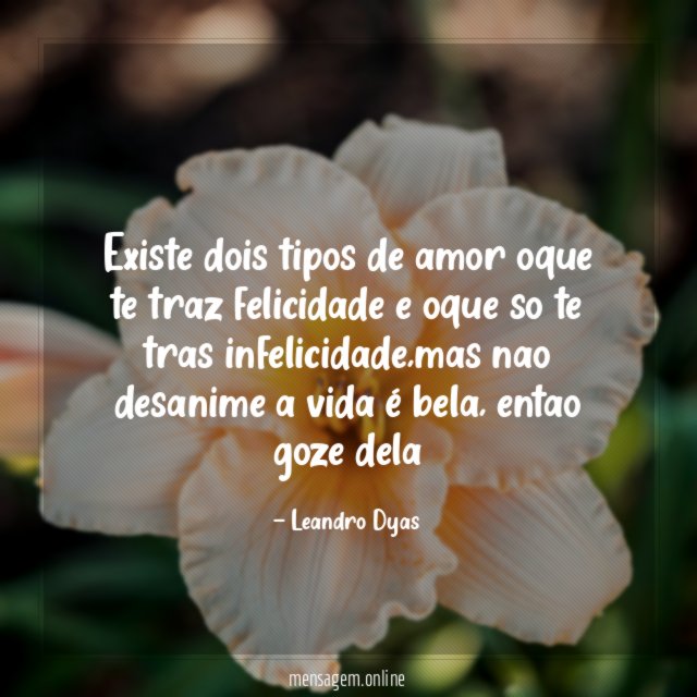 Existe dois tipos de amor oque te traz