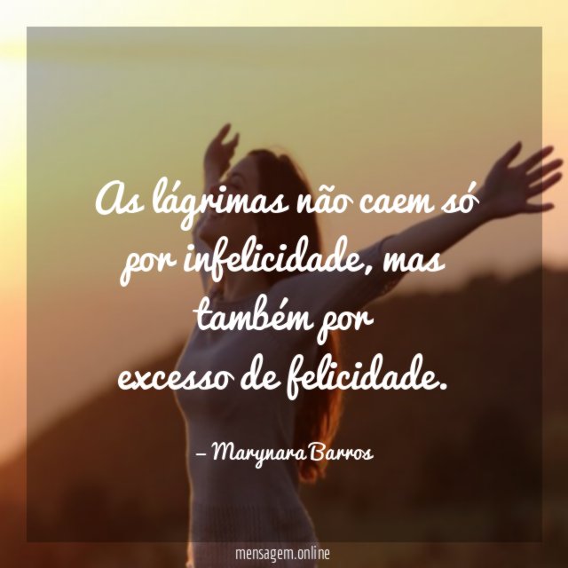 As lágrimas não caem só por infelicidade