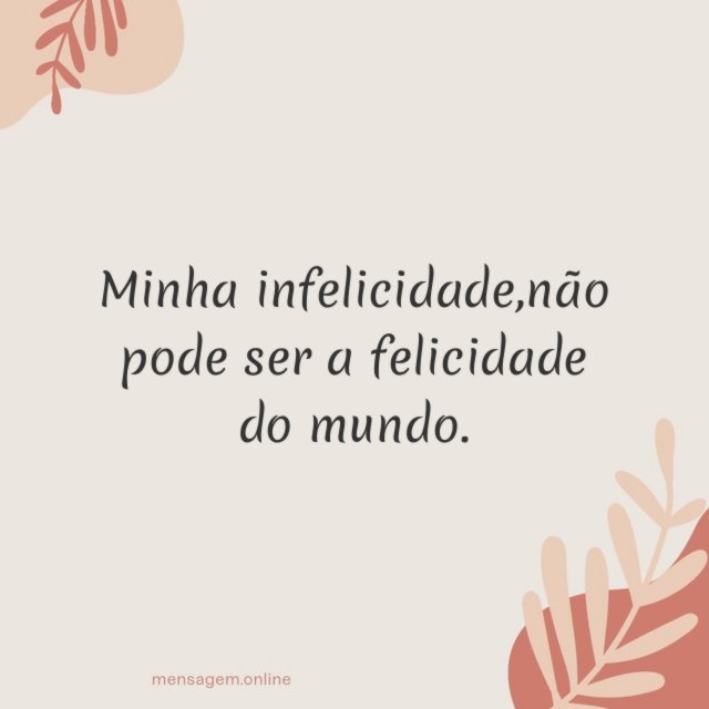 Minha infelicidade