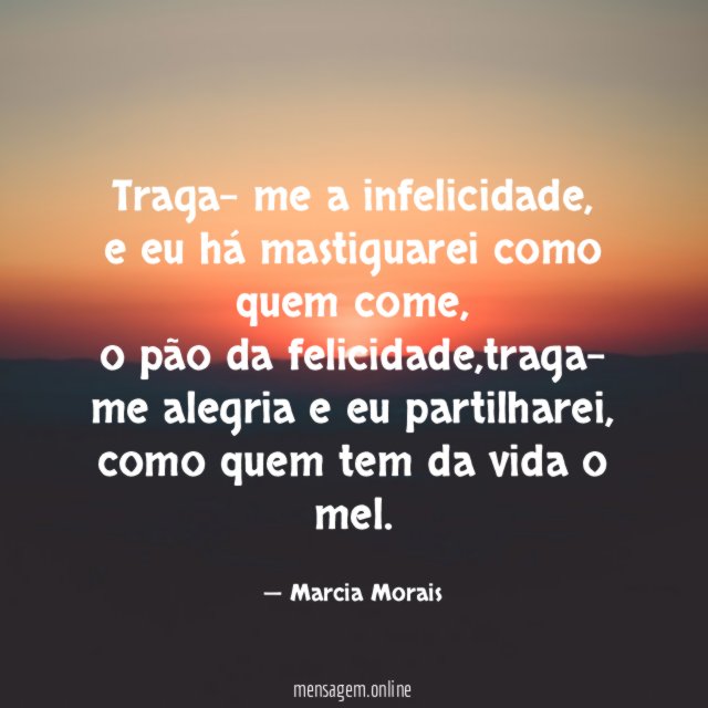 Traga- me a infelicidade