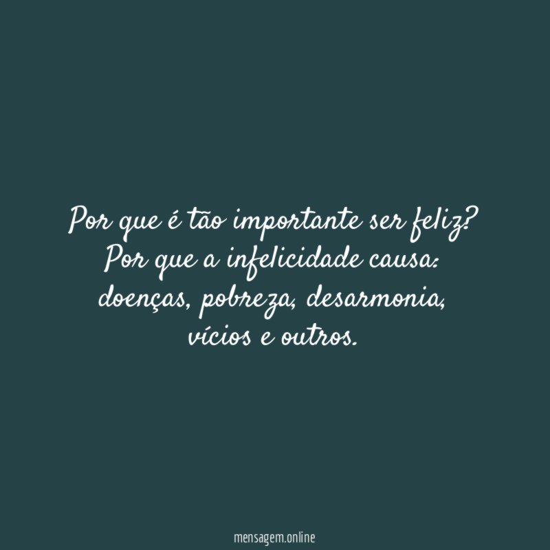 Por que é tão importante ser feliz