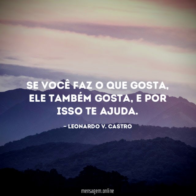 Se você faz o que gosta