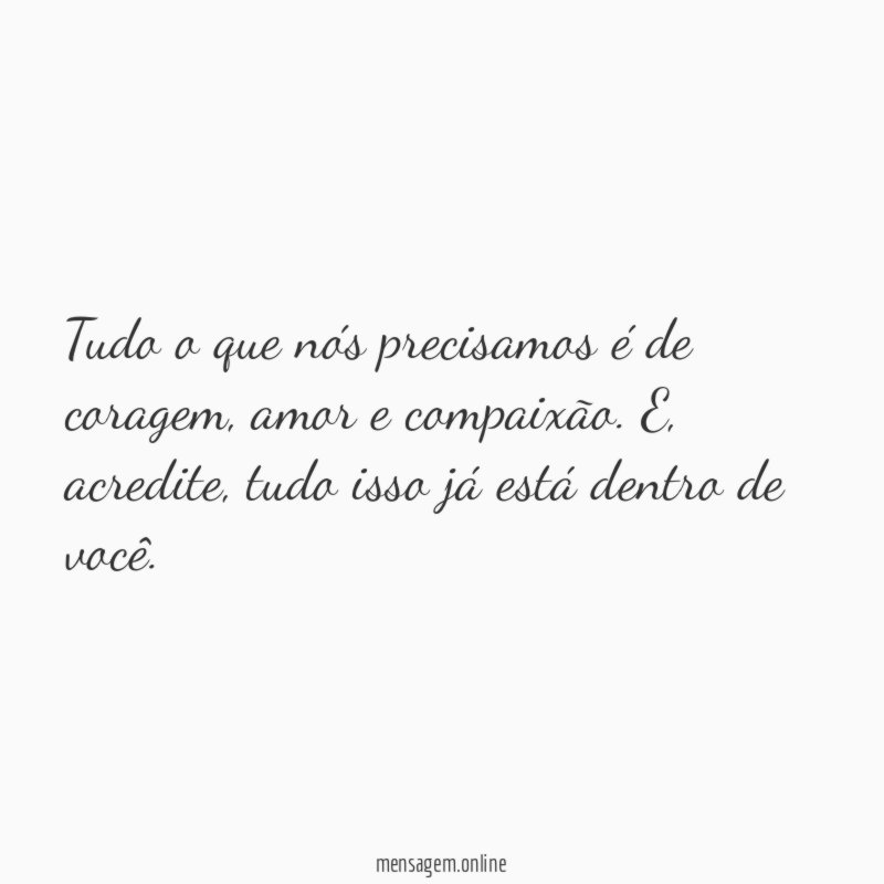 Está em você