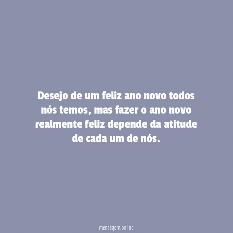 Desejo de um feliz ano novo todos nós temos
