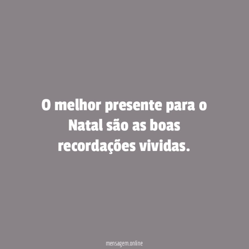 O melhor presente para o Natal são as