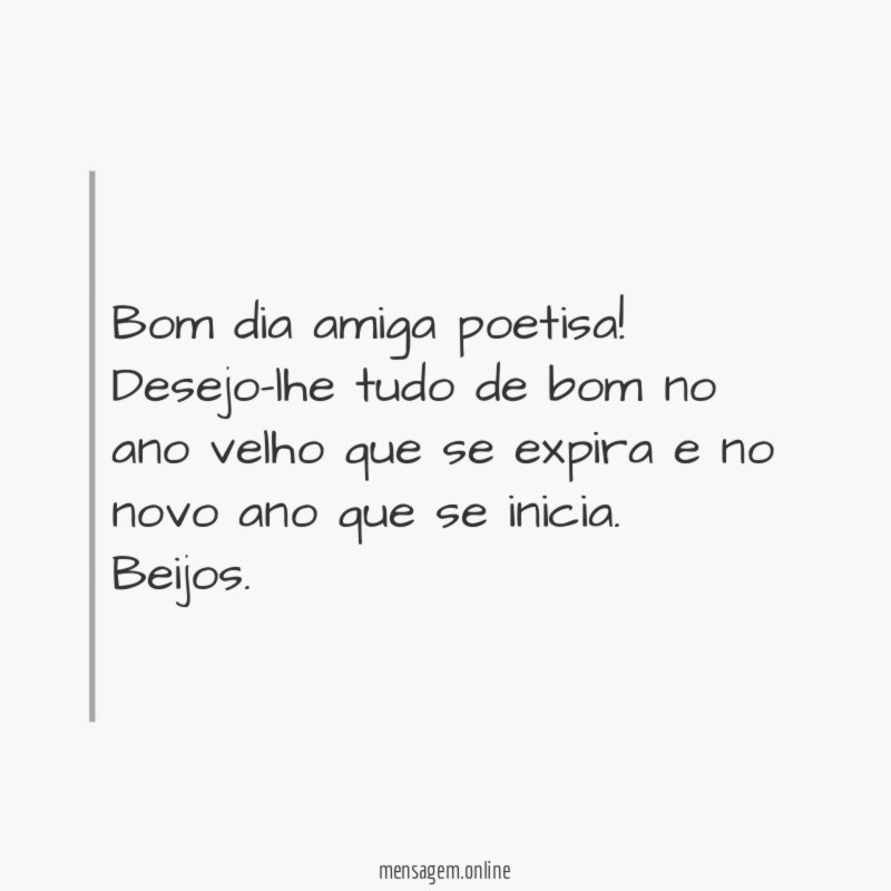 Bom dia amiga poetisa