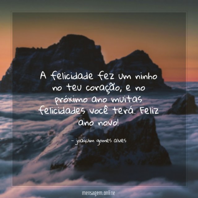 A felicidade fez um ninho no teu coração