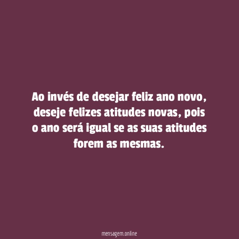 Ao invés de desejar feliz ano novo