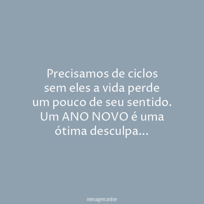 Precisamos de ciclos sem eles a vida perde um pouco