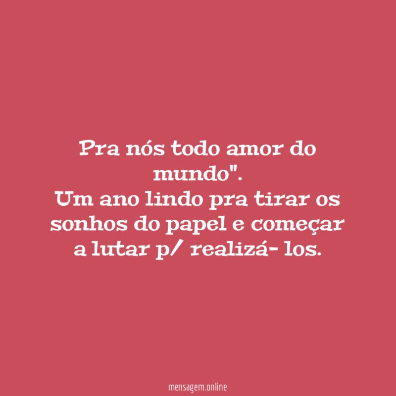 "Pra nós todo amor do mundo".