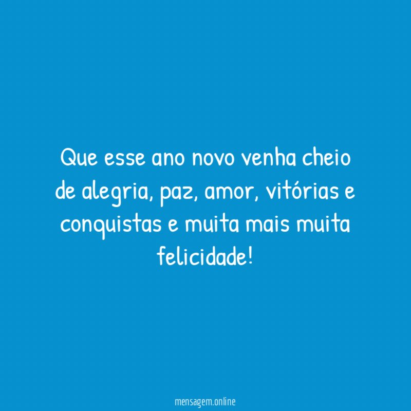 Que esse ano novo venha cheio de alegria