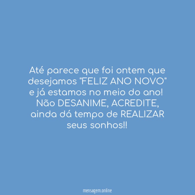 Até parece que foi ontem que desejamos "FELIZ