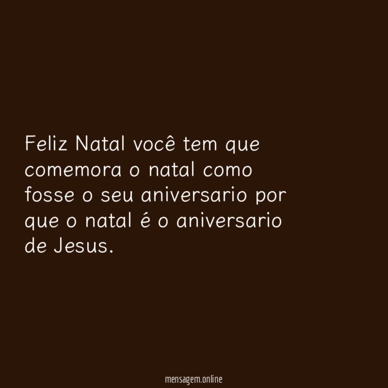 Feliz Natal você tem que comemora o natal