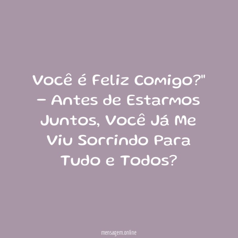 Você é Feliz Comigo