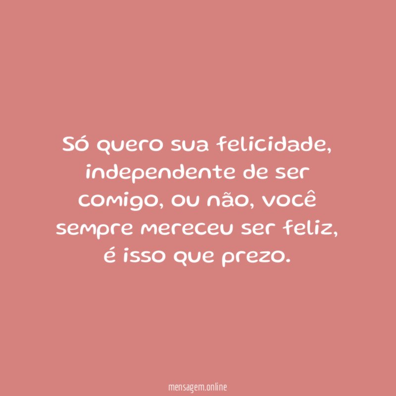 Só quero sua felicidade