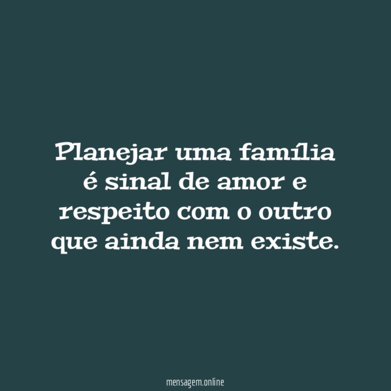Planejar uma família é sinal de amor