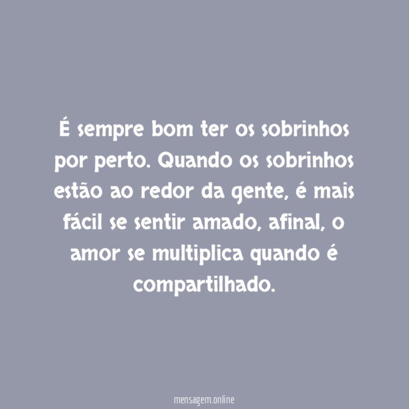 É sempre bom ter sobrinhos