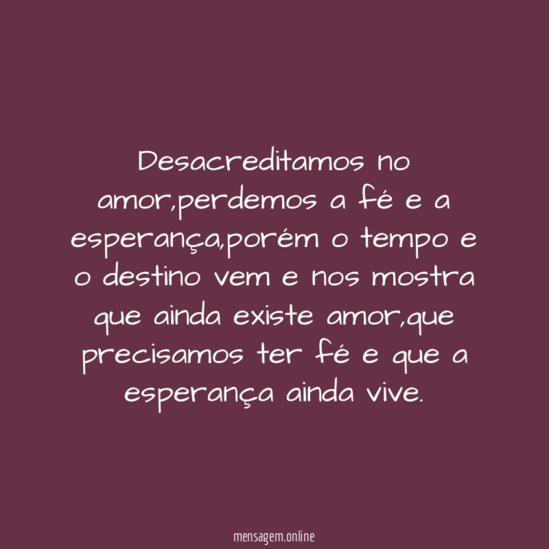 Desacreditamos no amor