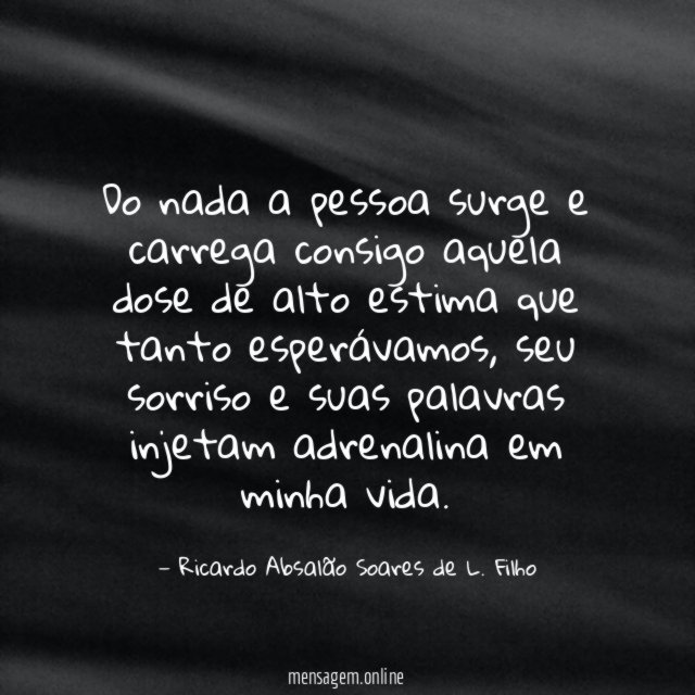 Do nada a pessoa surge e carrega consigo