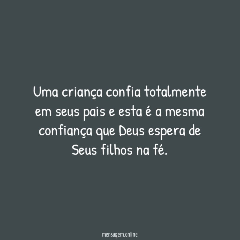 Uma criança confia totalmente em seus pais