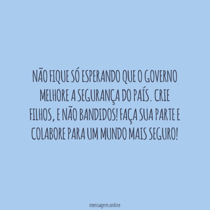 Não fique só esperando que o governo melhore