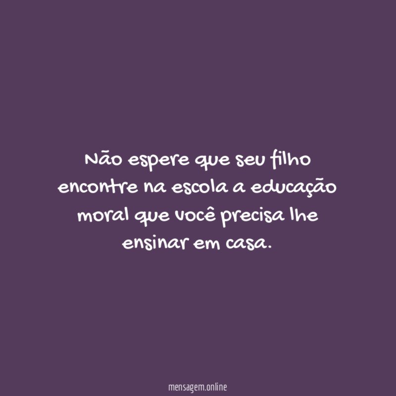 Não espere que seu filho encontre na escola