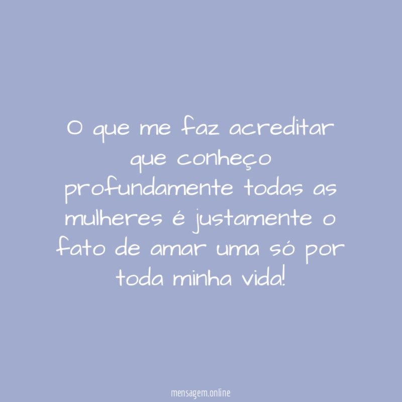 O que me faz acreditar que conheço profundamente