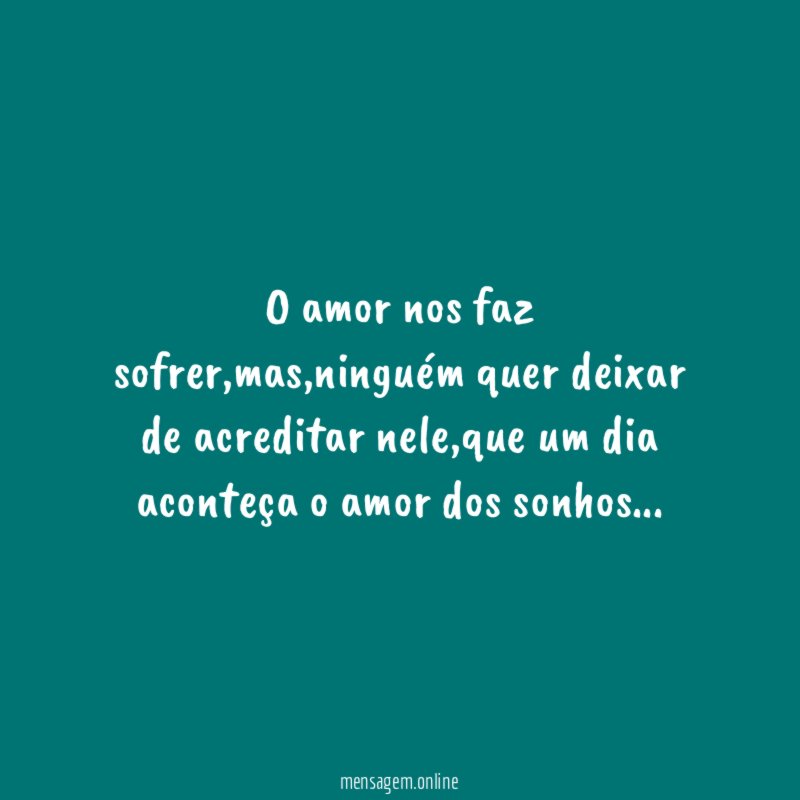 O amor nos faz sofrer