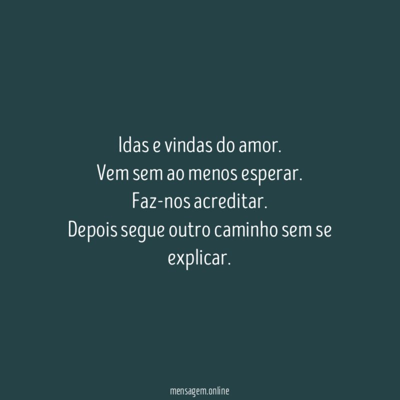 Idas e vindas do amor.