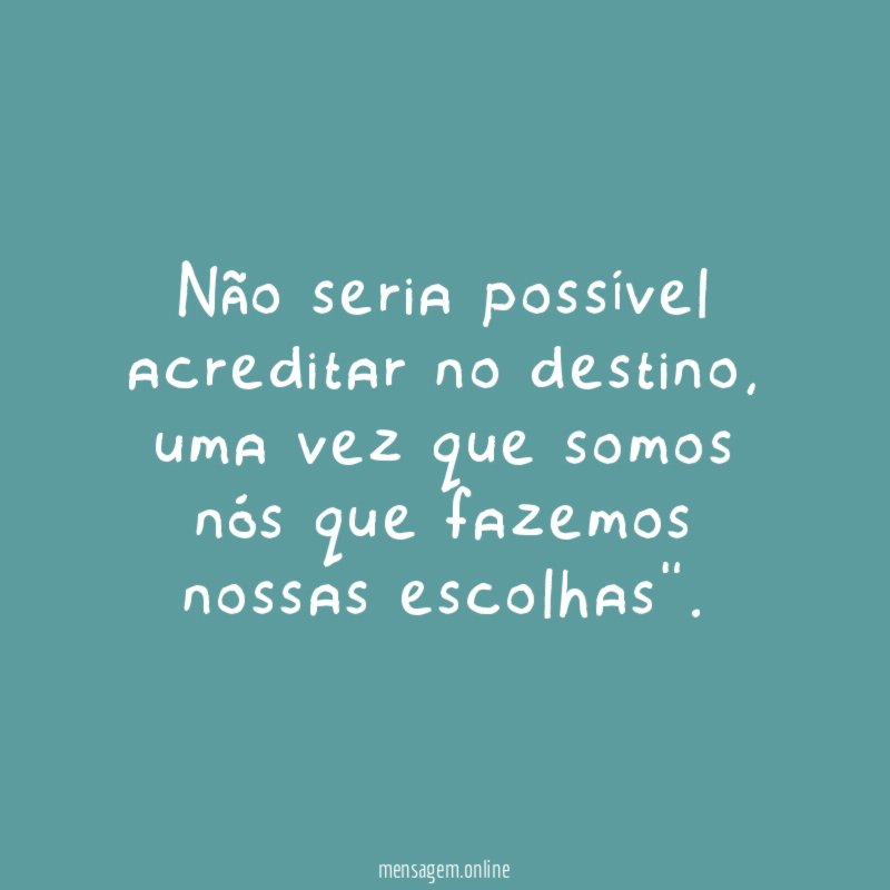Não seria possível acreditar no destino